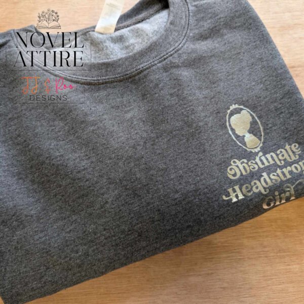 Obstinate Headstrong Girl Classic Logo Sweatshirt | Jane Austen Pride & Prejudice Quote Jumper - Image 2